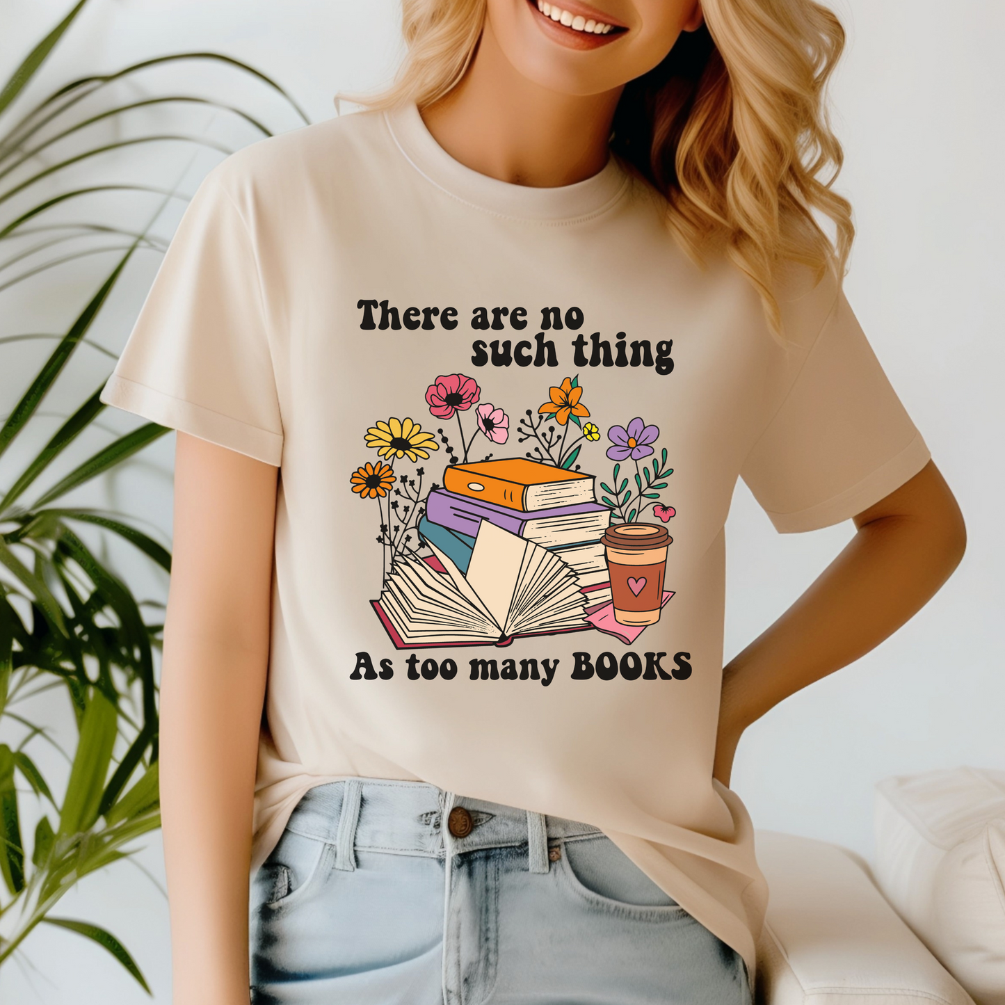 THERE ARE NO SUCH THING AS TOO MANY BOOKS (T-SHIRT)