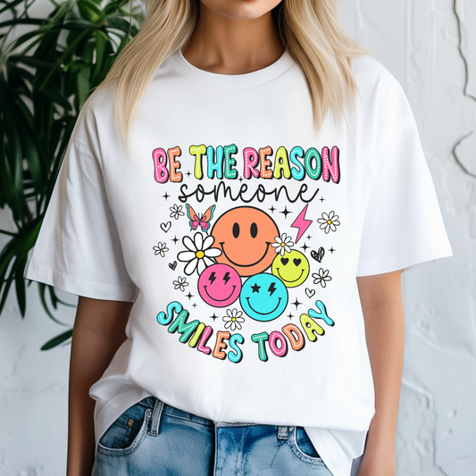 BE THE REASON SOMEONE SMILES TODAY (T-SHIRT)