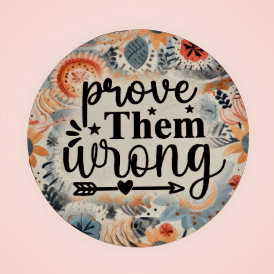 Prove them Wrong Coaster