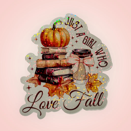 Vinyl Sticker (Just a Girl who loves Fall)