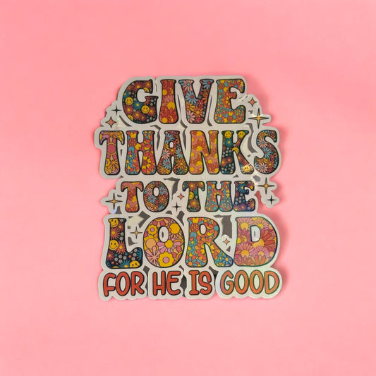 Vinyl Sticker Give Thanks to the Lord